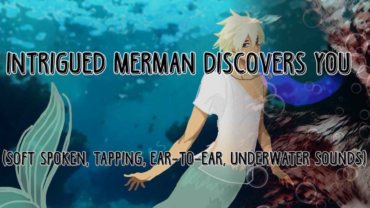 [ASMR] Intrigued Merman Discovers You (Soft Spoken, Tapping, Ear-To-Ear, Underwater Sounds)