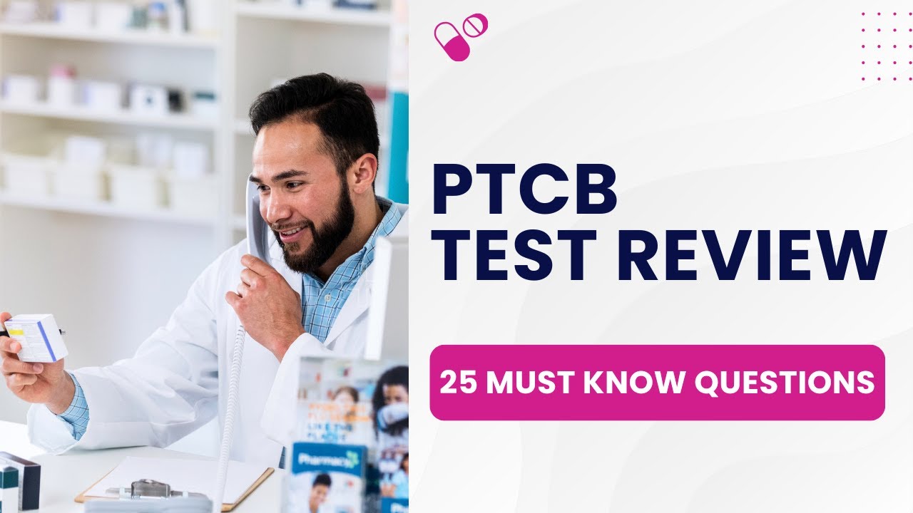 PTCB Test Review - Pharmacy Technician Practice Exam & Study Guide (25 Must Know Questions)
