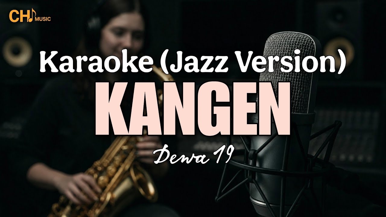 Kangen - Dewa 19 (Karaoke - Jazz Version)