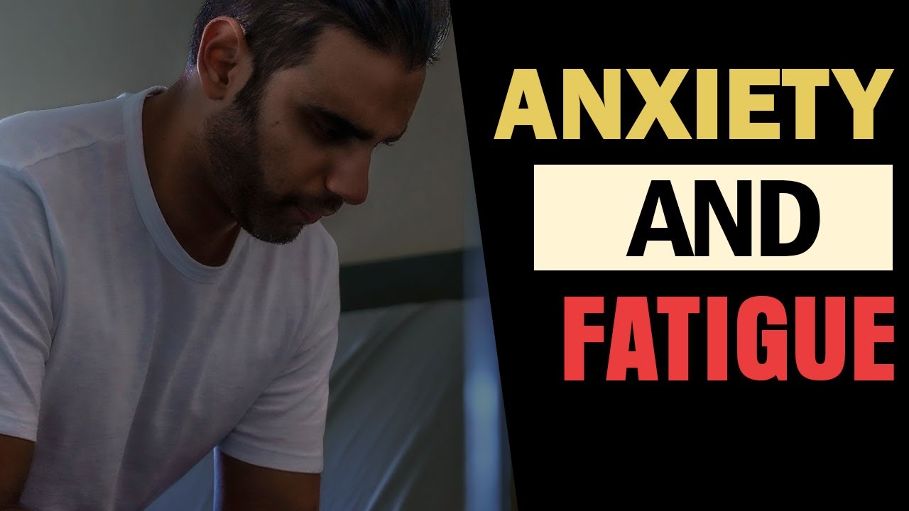 The Truth About Anxiety And Fatigue: How To Address The Problem