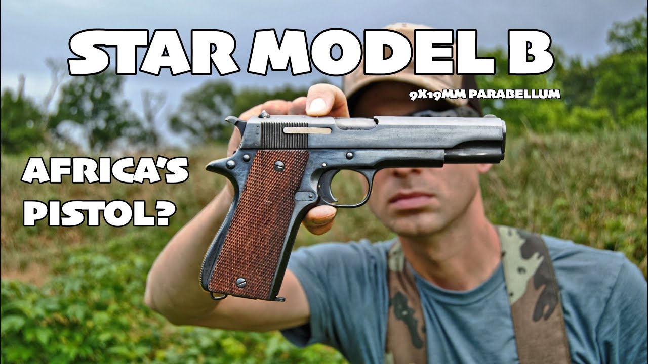 STAR MODEL B - AFRICA'S PISTOL?