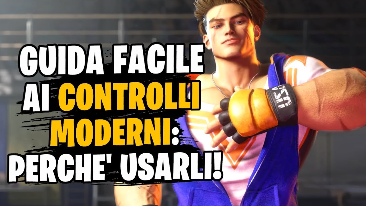 GUIDA COMPLETA e FACILE SUI CONTROLLI MODERNI DI STREET FIGHTER 6: TUTTO QUELLO CHE C'E' DA SAPERE!