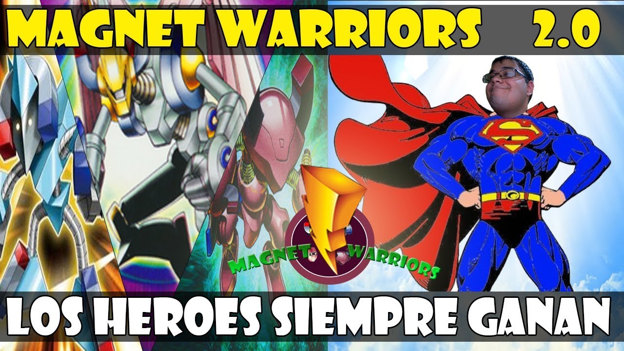 MAGNET WARRIORS/GUERREROS MAGNÉTICOS 2.0 | ¡HOY, SEREMOS HÉROES! - DUEL LINKS