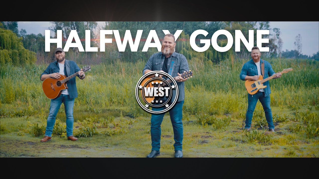 WEST - HALFWAY GONE 