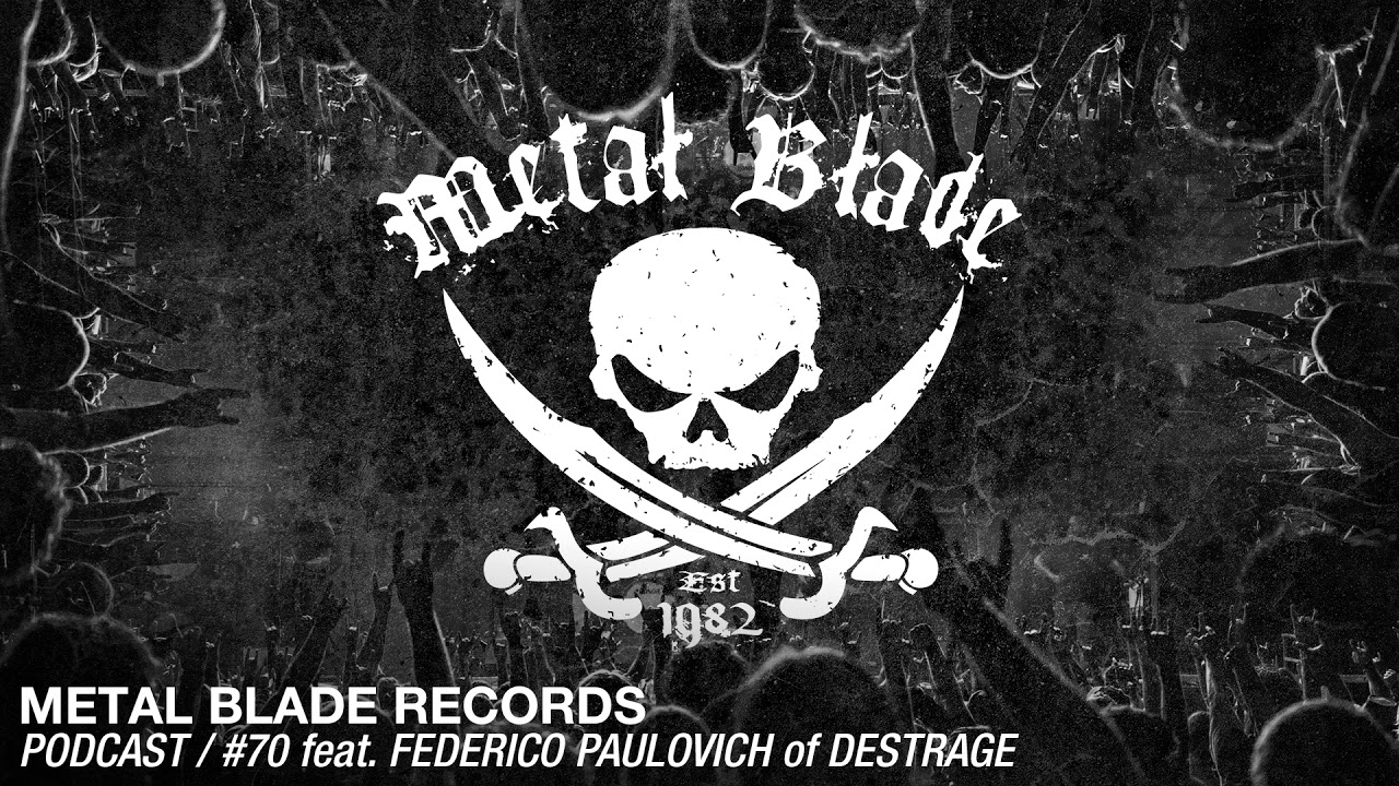 Metal Blade Records Podcast - Ep. 70 with Federico Paulovich