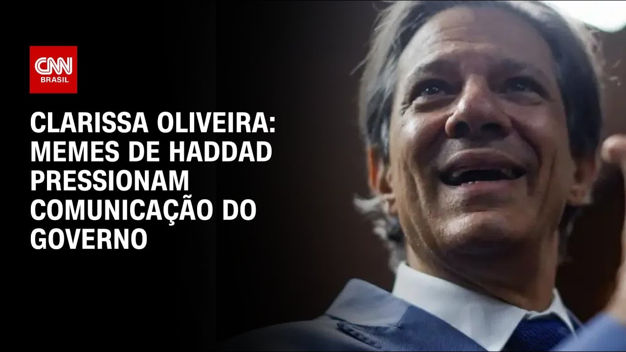 Clarissa Oliveira: Memes de Haddad pressionam comunicação do governo | LIVE CNN