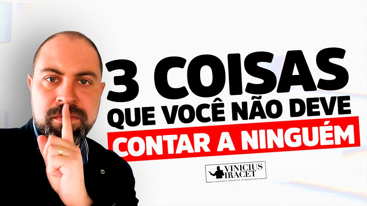 3 COISAS QUE VOCÊ NÃO DEVE CONTAR A NINGUÉM - A INVEJA É SEM LIMITE