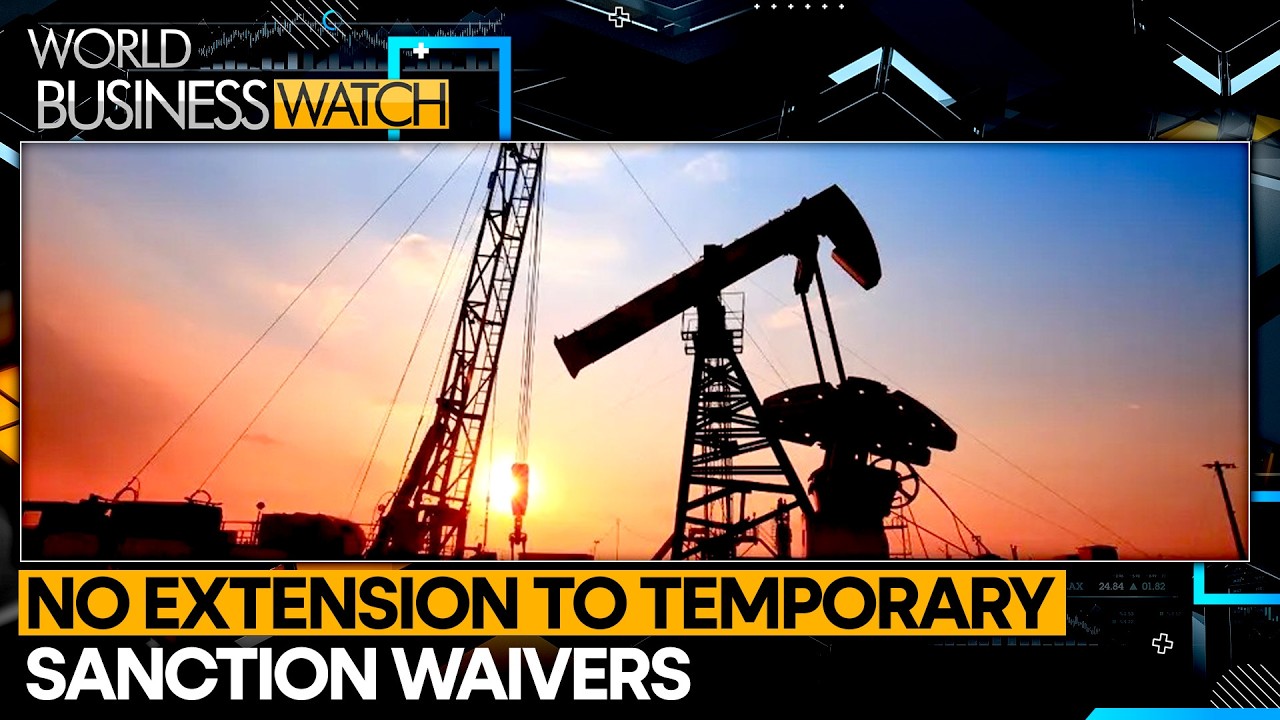 US-Iran War: US Will Not Renew Waiver on Iranian Oil | World Business Watch