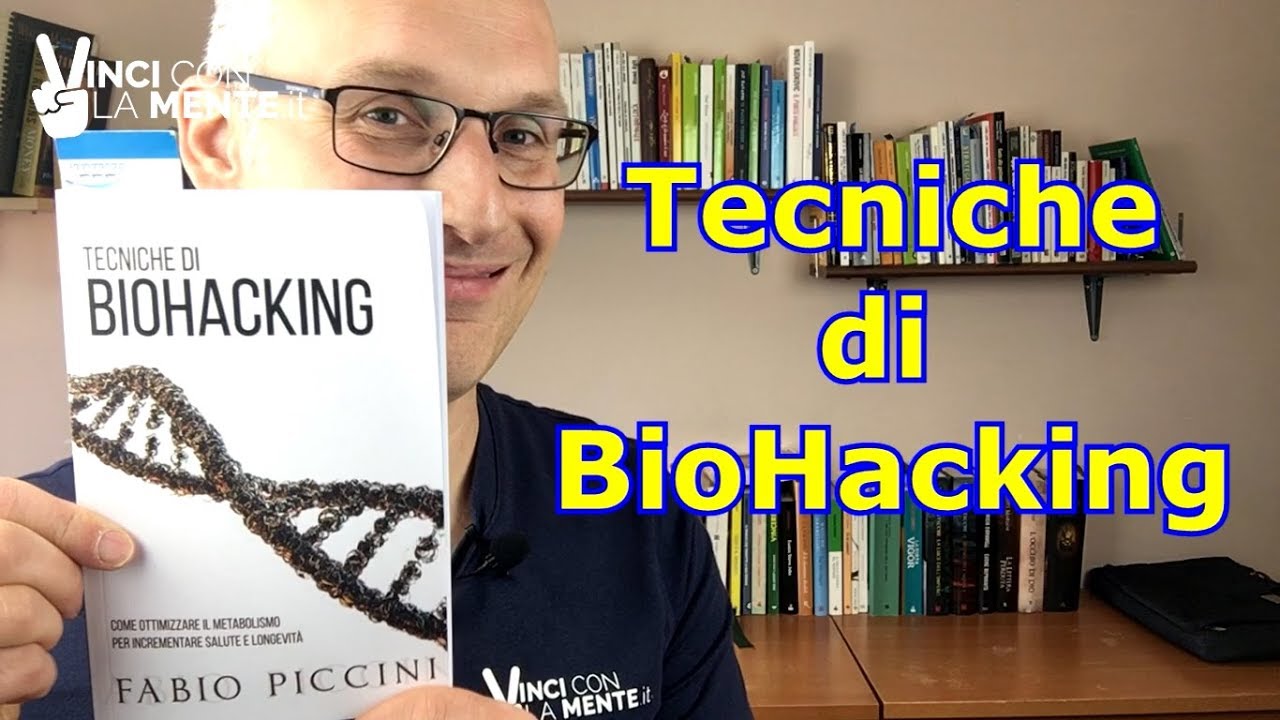 Tecniche di BioHacking - Incrementa Salute e Longevit&agrave;