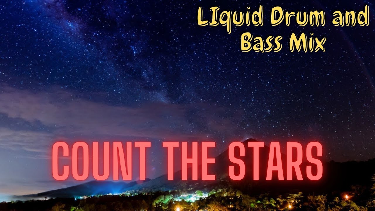 Count The Stars  / Liquid Drum and Bass Mix