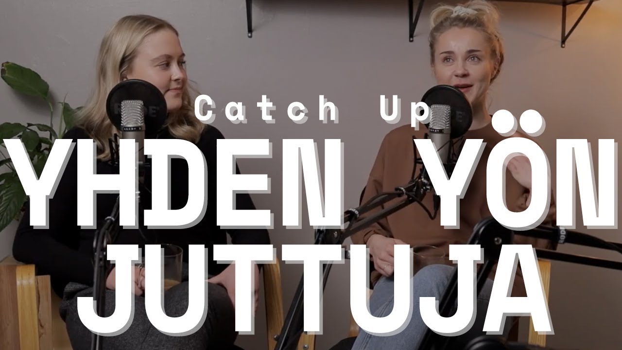 Catch Up EP 5 | Podcastaaminen kaveriporukalla? ft. Yhden yön juttuja