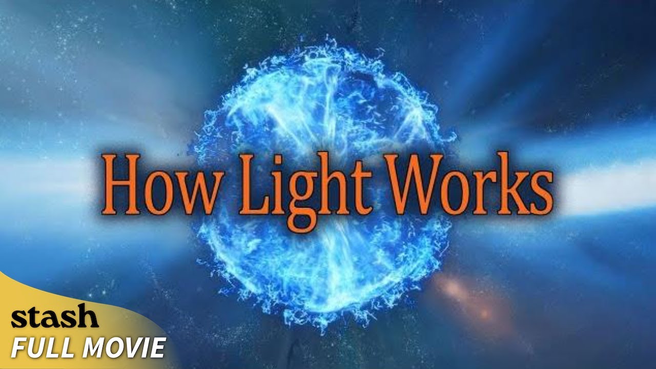 How Light Works | Science Documentary | Full Movie | Physics