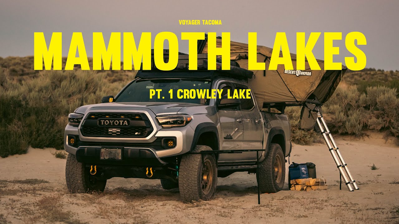 TACOMA Over-Landing Mammoth Lakes Pt 1 Crowley Lake [4K]