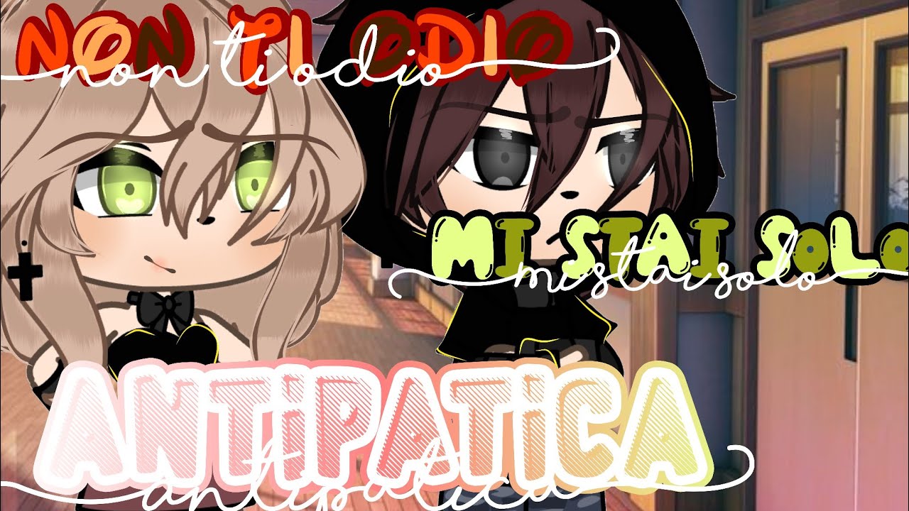 🌂Non ti odio mi stai solo antipatica💐 MINI MOVIE 💘💕 richiesto☁️