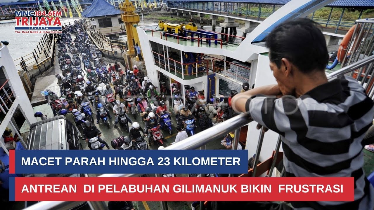 Macet Parah! Antrean Kendaraan di Pelabuhan Gilimanuk Tembus 23 Kilometer I Trijaya Update