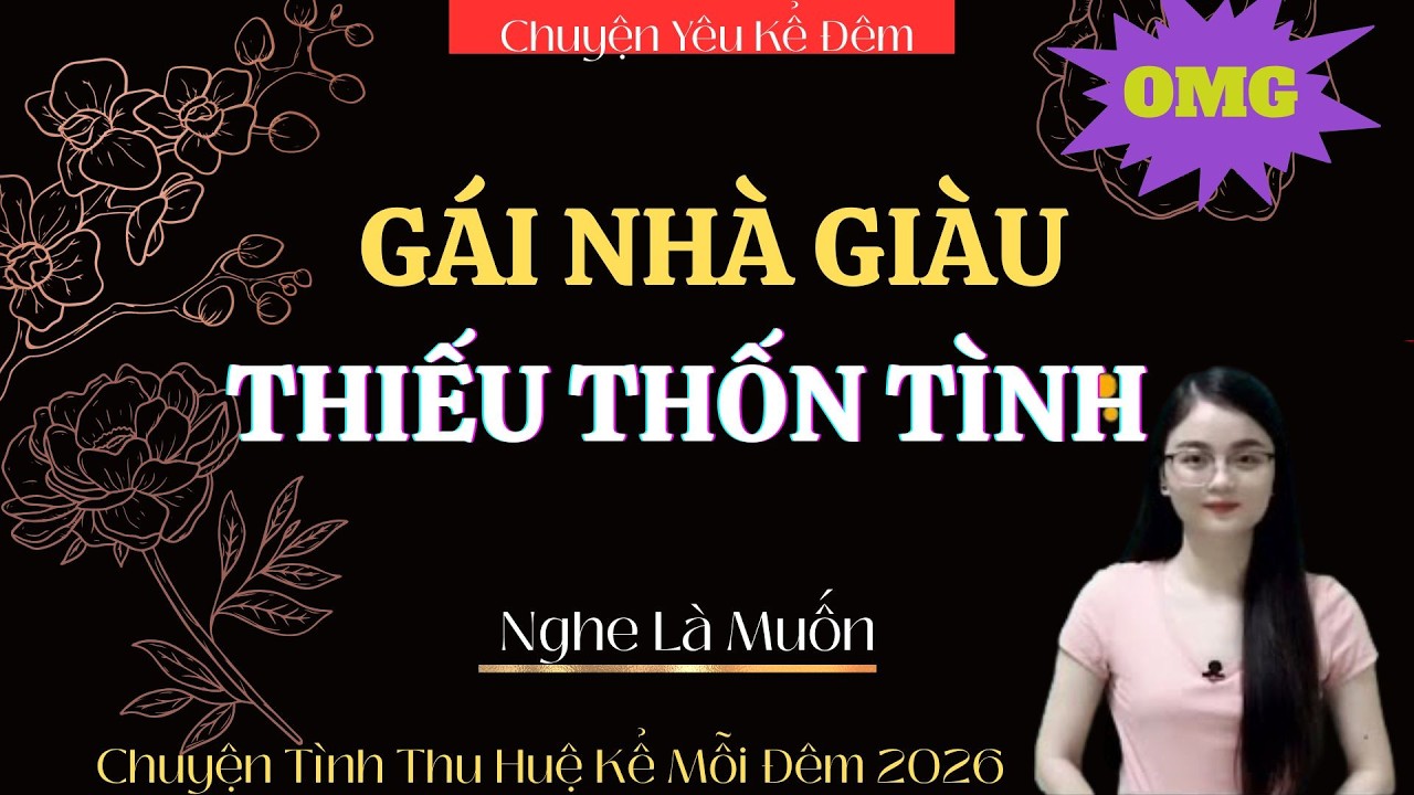 TRUYỆN YÊU MC TRẦN THY : GÁI NHÀ GIÀU THIẾU THỐN TÌNH | CHUYỆN YÊU KỂ ĐÊM #mcthuhue