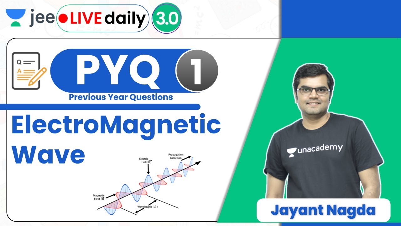 JEE: ElectroMagnetic Wave PYQ - 1 | Unacademy JEE | JEE Physics | Jayant Nagda