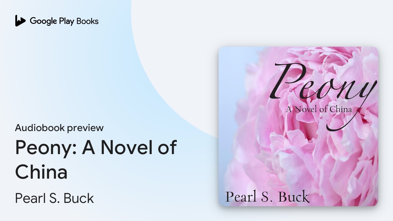 Peony: A Novel of China by Pearl S. Buck &middot; Audiobook preview