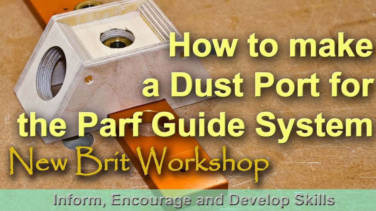How to make a dust port for the Parf Guide System