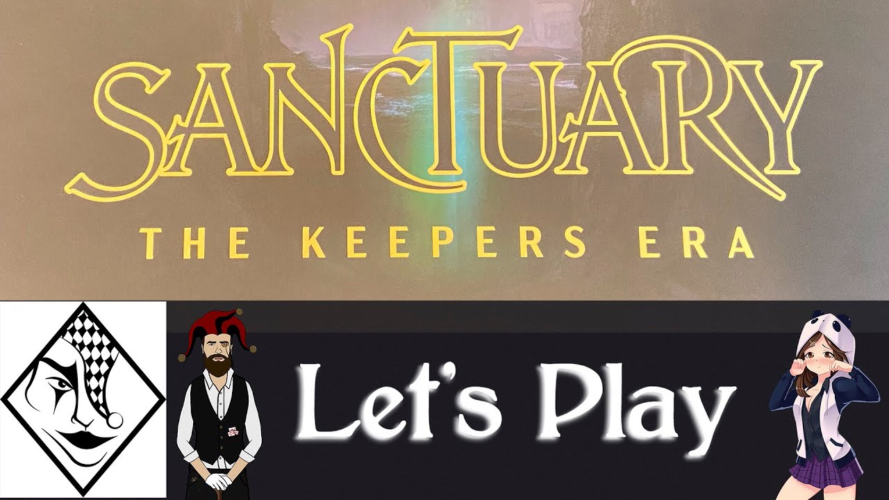Let's Play Sanctuary: The Keepers Era (Kickstarter Edition)