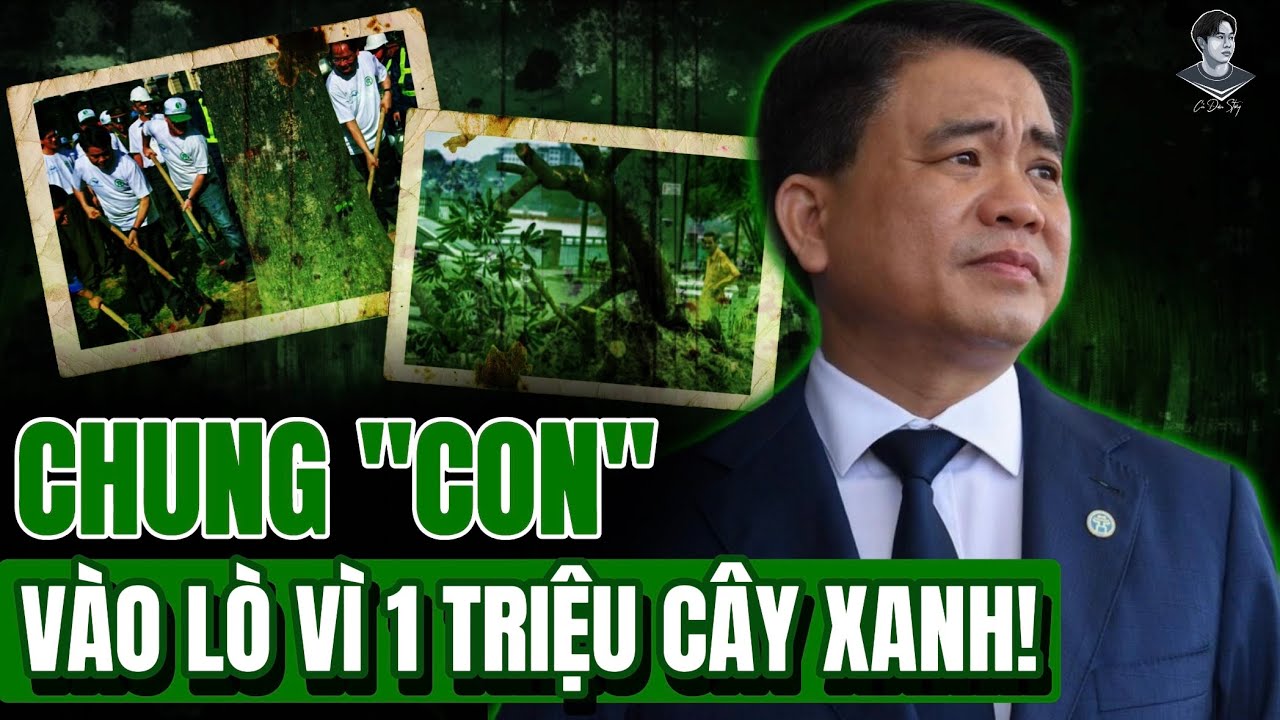 CHUNG “CON”: ANH HÙNG LLVT SỤP ĐỔ VÌ 1 TRIỆU CÂY XANH, CHIẾM ĐOẠT TÀI LIỆU MẬT