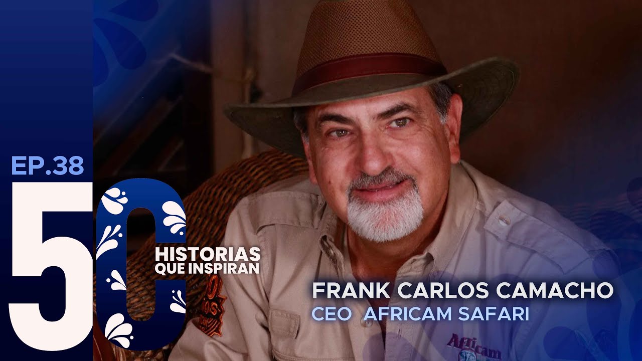 50 HISTORIAS QUE INSPIRAN | EP° 38 | FRANK CARLOS CAMACHO  