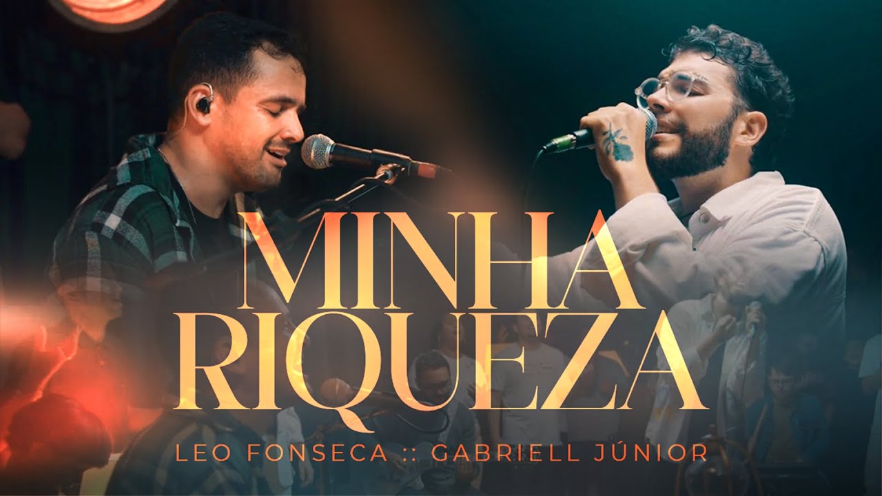 Minha Riqueza (Ao Vivo) - Leo Fonseca e @GabriellJunior