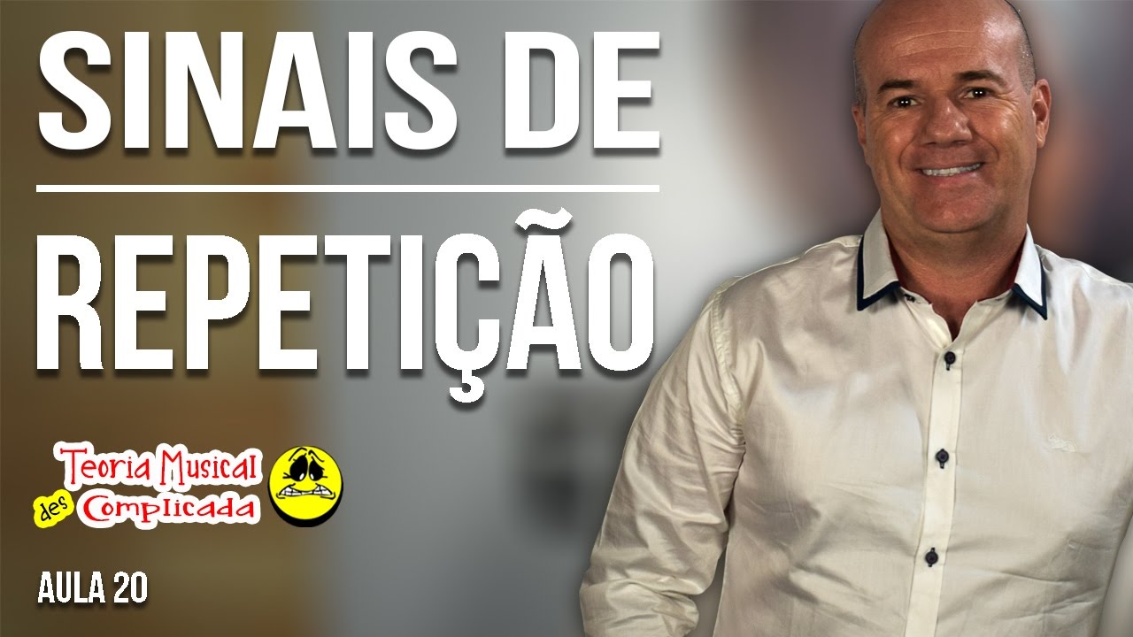 Sinais de Repetição por Armando Leite Teoria Musical Descomplicada aula 20