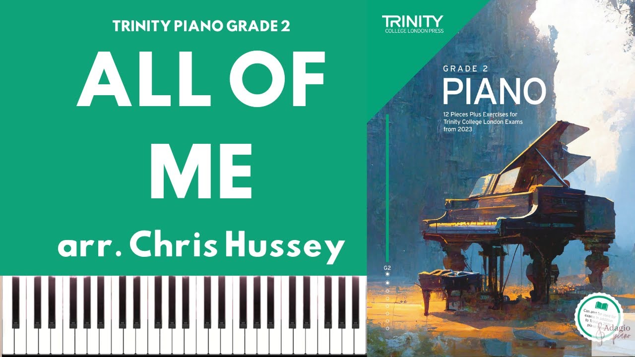 TRINITY GRADE 2 PIANO 2023 - ALL OF ME (John Legend) arr. Chris Hussey