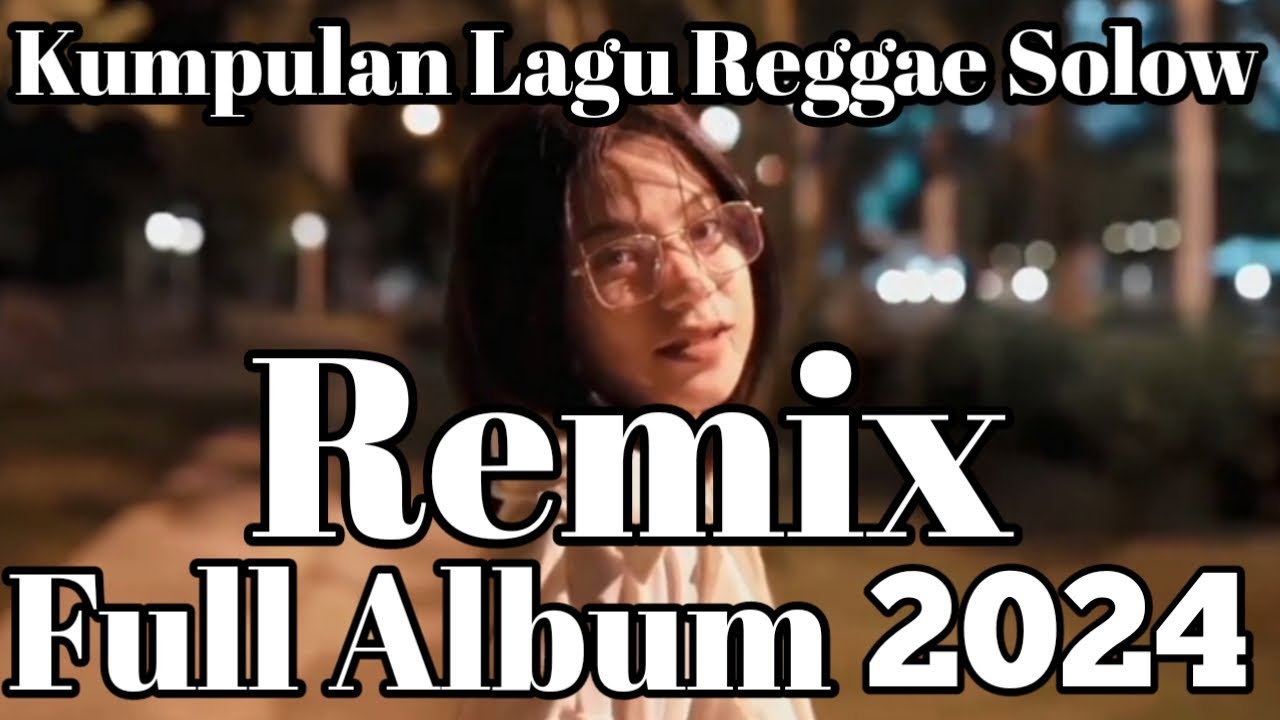 KUMPULAN 7 LAGU SLOW REGGAE REMIX ENAK 2024 #remix #reggae
