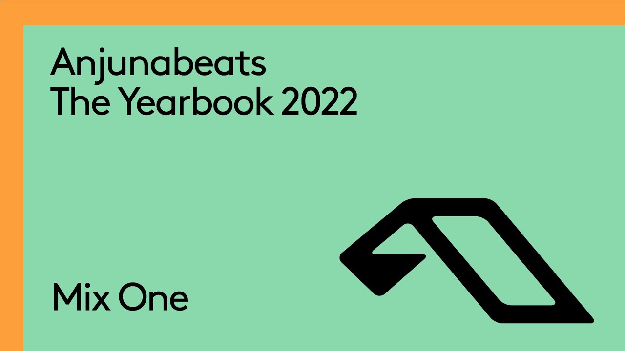 Anjunabeats The Yearbook 2022 (Continuous Mix 1)