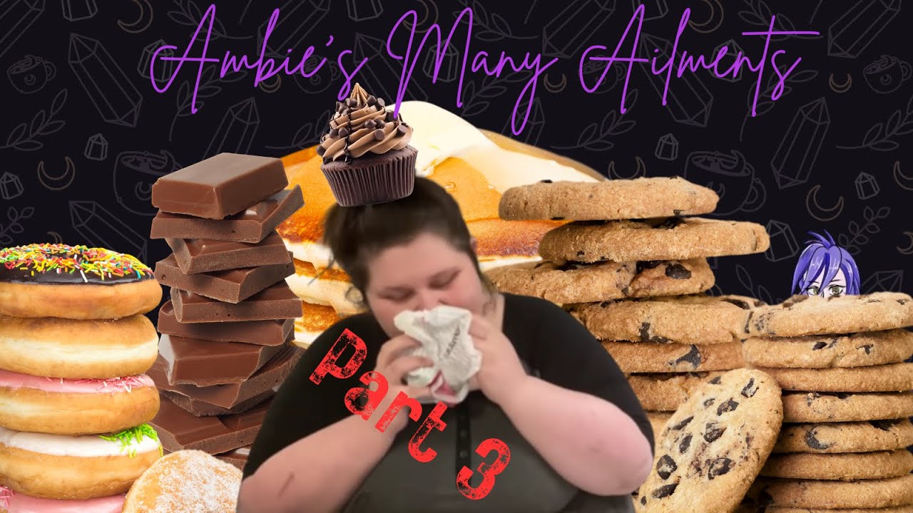 Ambie's Many Ailments Part 3  BED, Food Addiction, & ASMR OH MY!