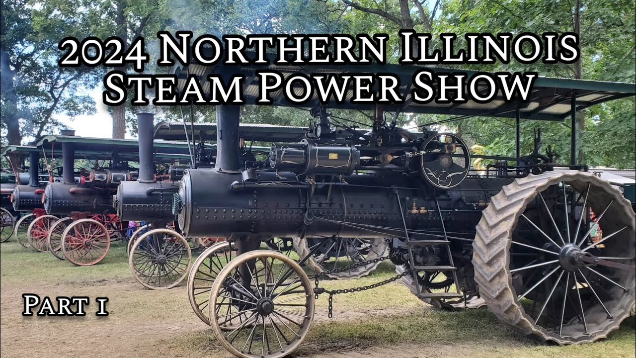 2024 Northern Illinois Steam Power Show. Sycamore IL.