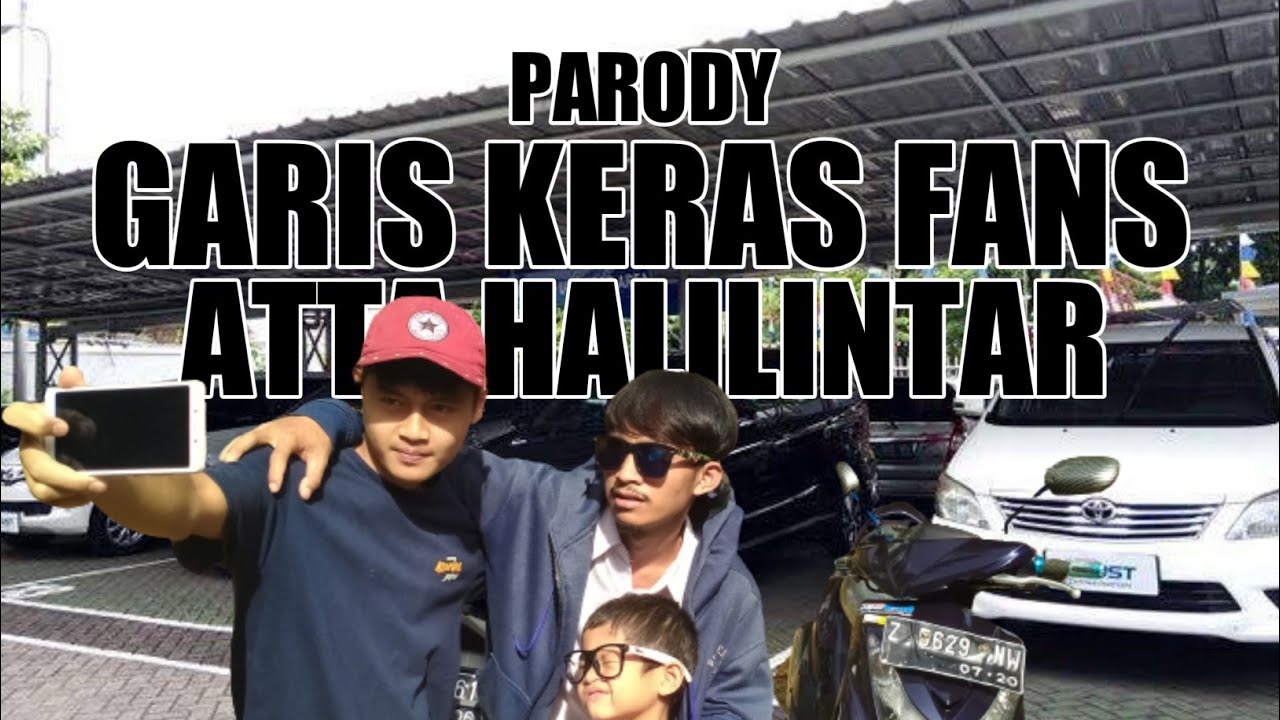 GARIS KERAS FANS ATTA HALILINTAR | PARODY INDONESIA