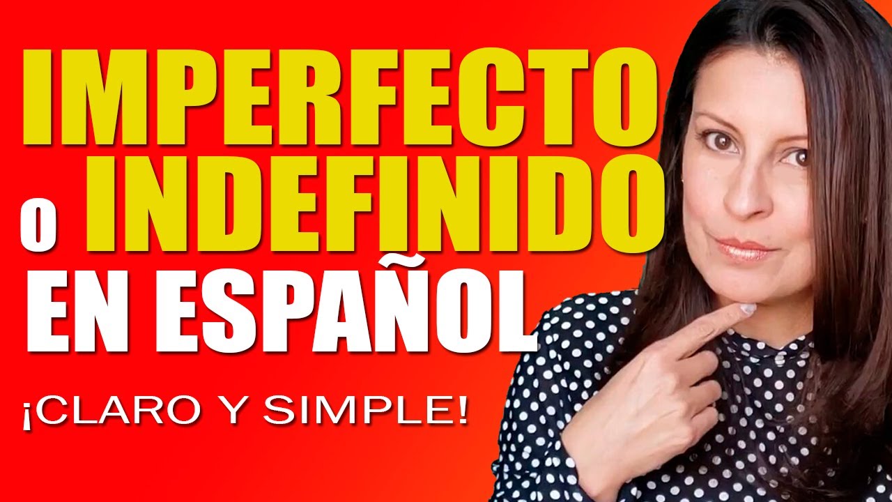 ¿Pretérito INDEFINIDO o pretérito IMPERFECTO? ➡️ Entiende la diferencia ✅