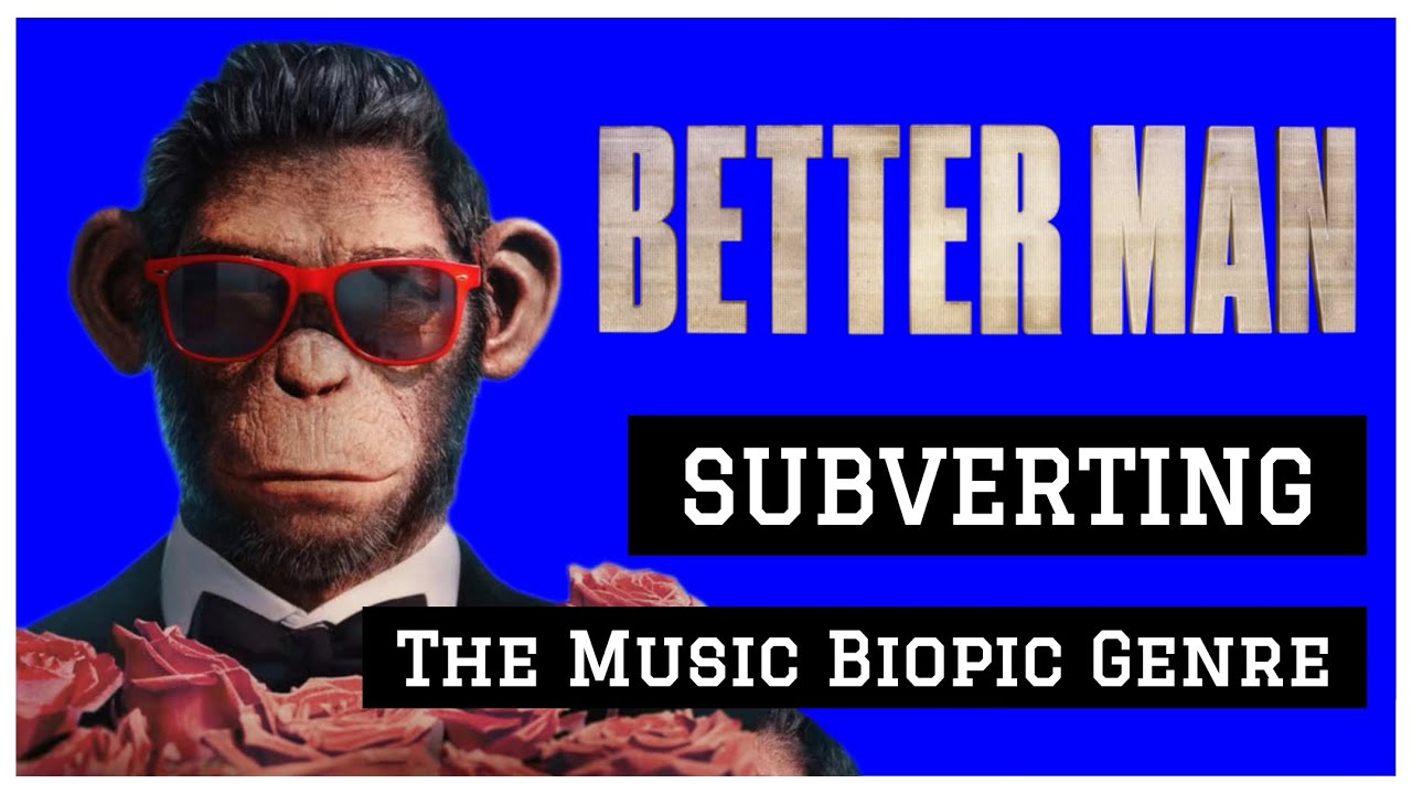 Better Man: SUBVERTING the Music Biopic Genre