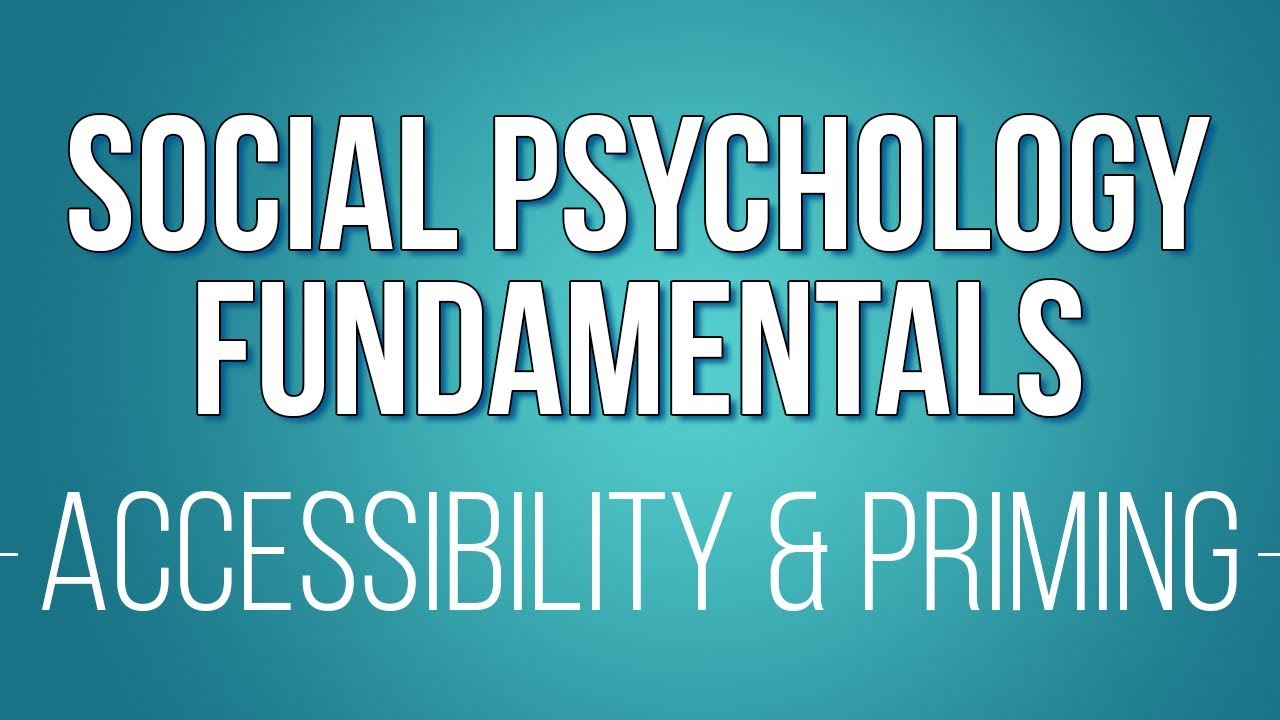 What is Accessibility and Priming? (Learn Social Psychology Fundamentals)