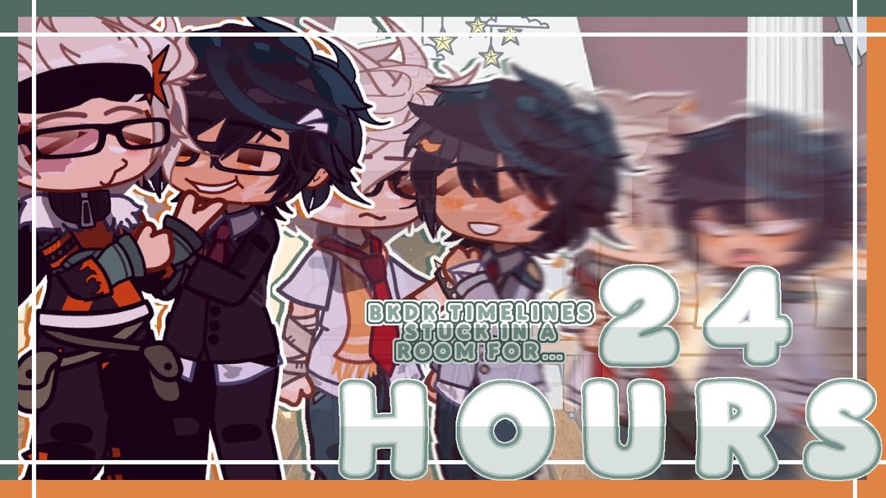 #BKDK Timelines Stuck In a Room for 24 Hours! || #BNHA 