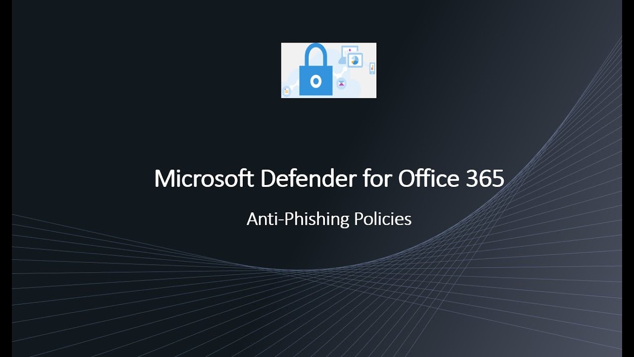 Anti Phishing Policies  - Microsoft Defender for Office 365 | Set up Anti Phishing policies