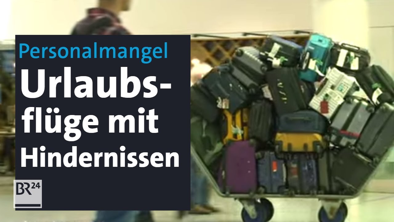 Urlaub 2022: Tourismusbranche am Limit | Kontrovers | BR24