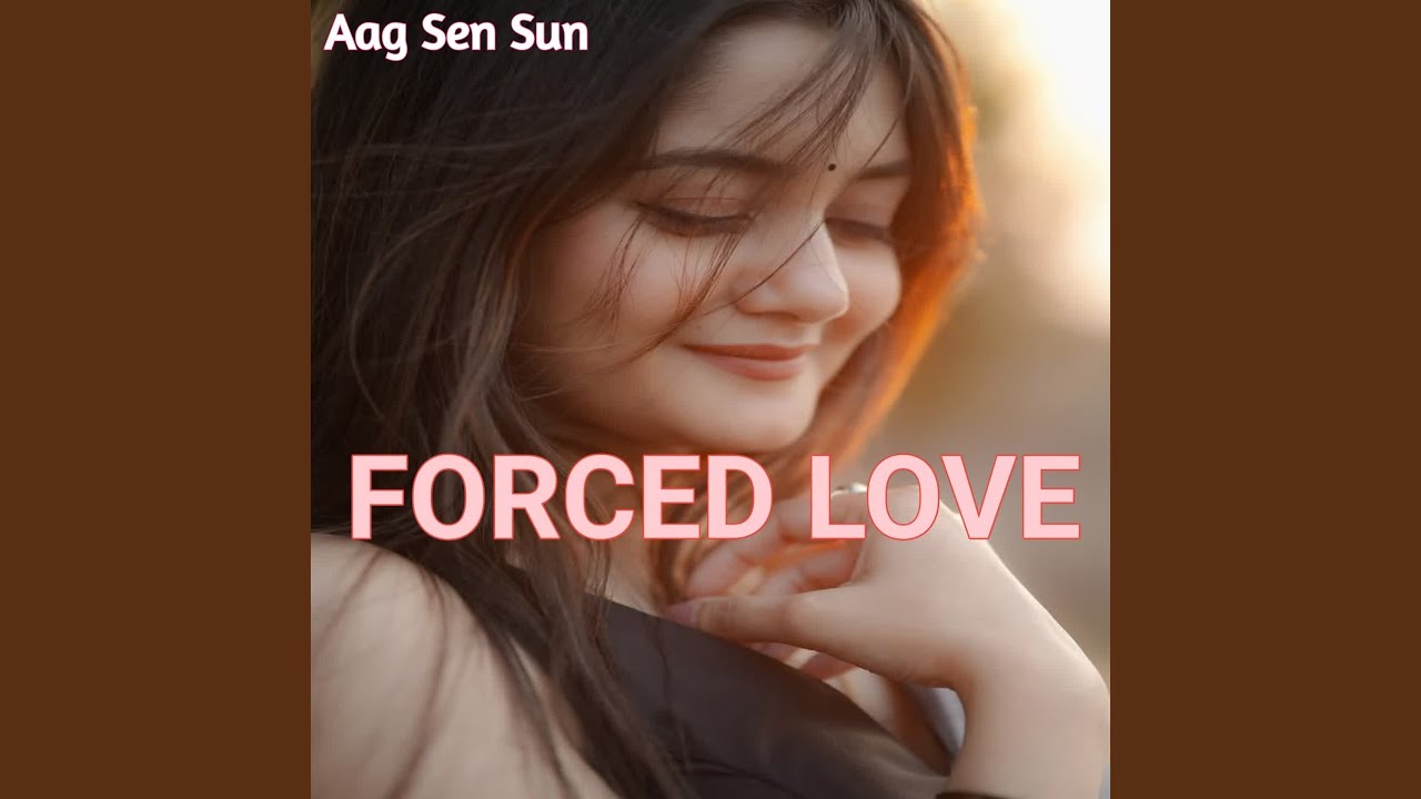 FORCED LOVE