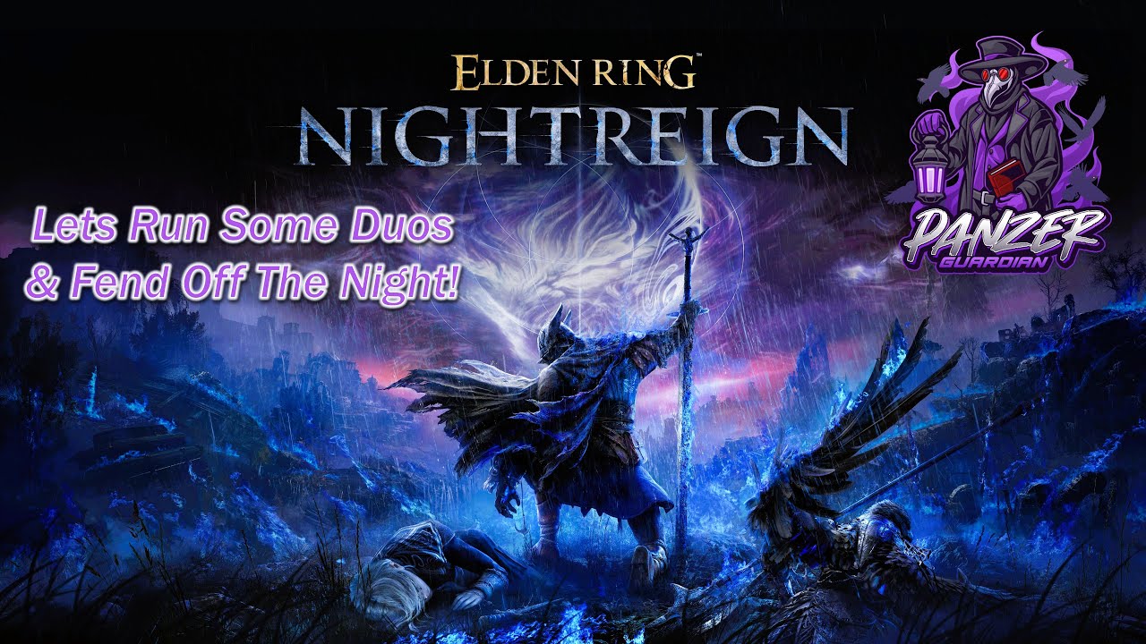 Elden Ring Nightreign - Running Duos & Getting Back Into Things (Unedited Stream)