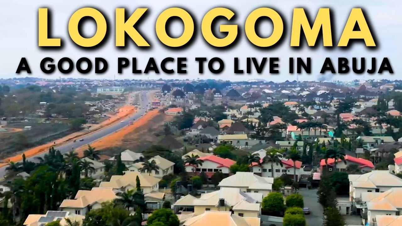 Is Lokogoma a Good Place to Live in Abuja? 