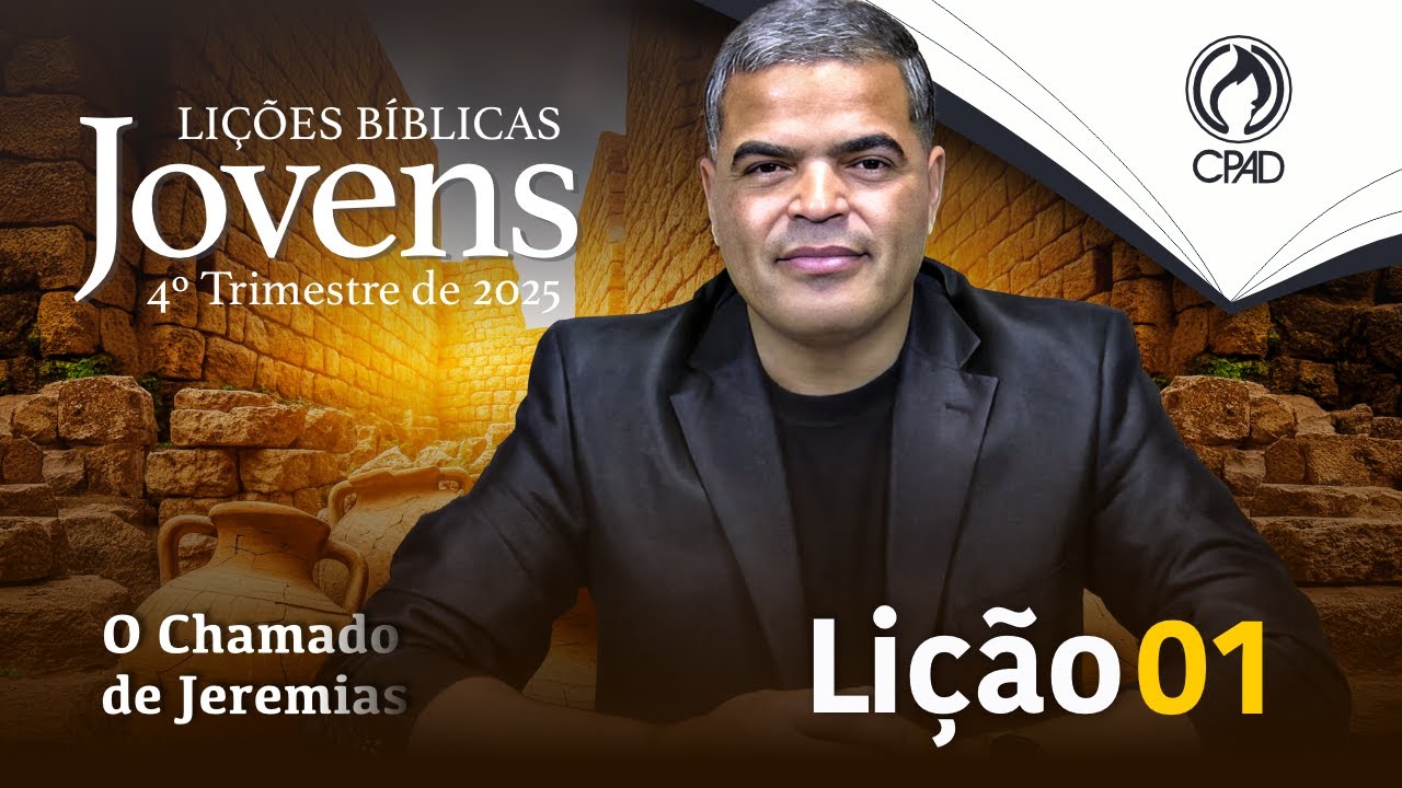 EBD JOVENS 4&ordm; TRIMESTRE 2025 - LI&Ccedil;&Atilde;O 01