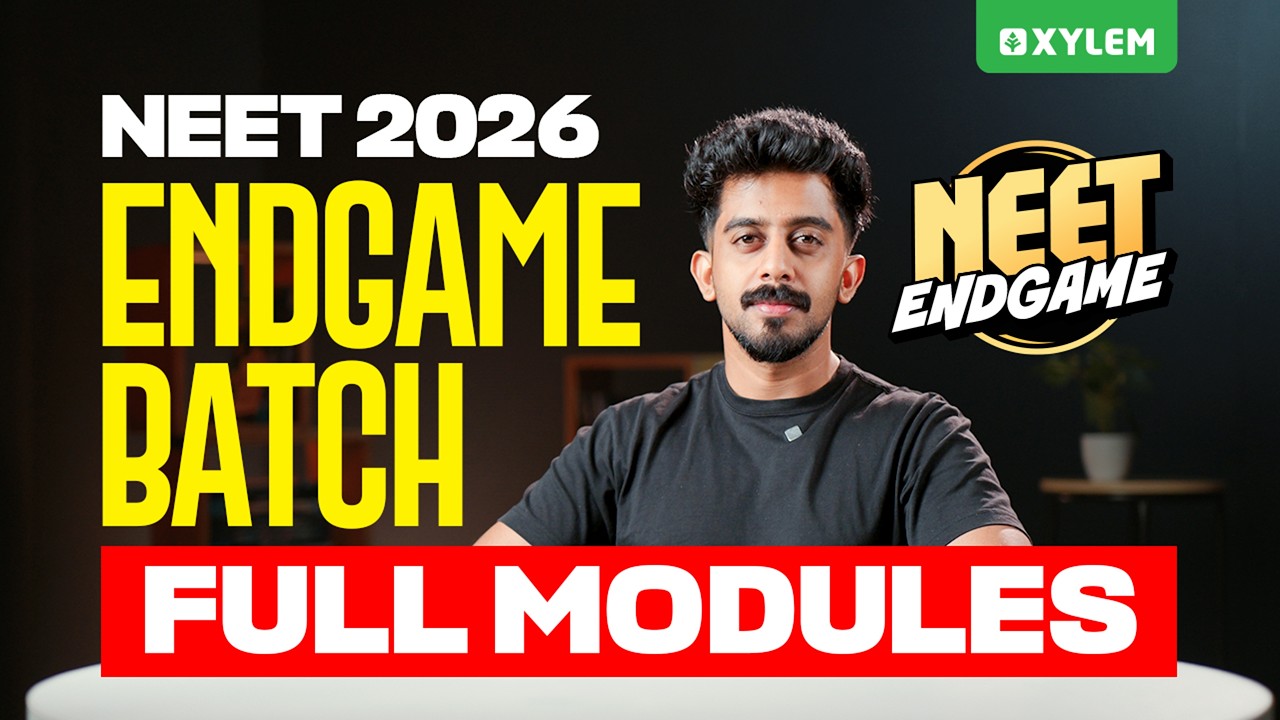 NEET 2026: Endgame Batch Full Modules | Xylem NEET