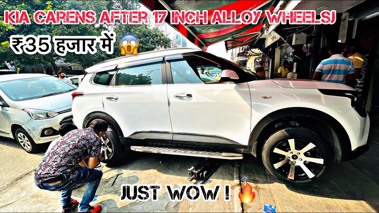 17 inch ने तो महोल बना दिया 😂 | installing 17 inch alloy wheels in kia Caren's | Karol Bagh