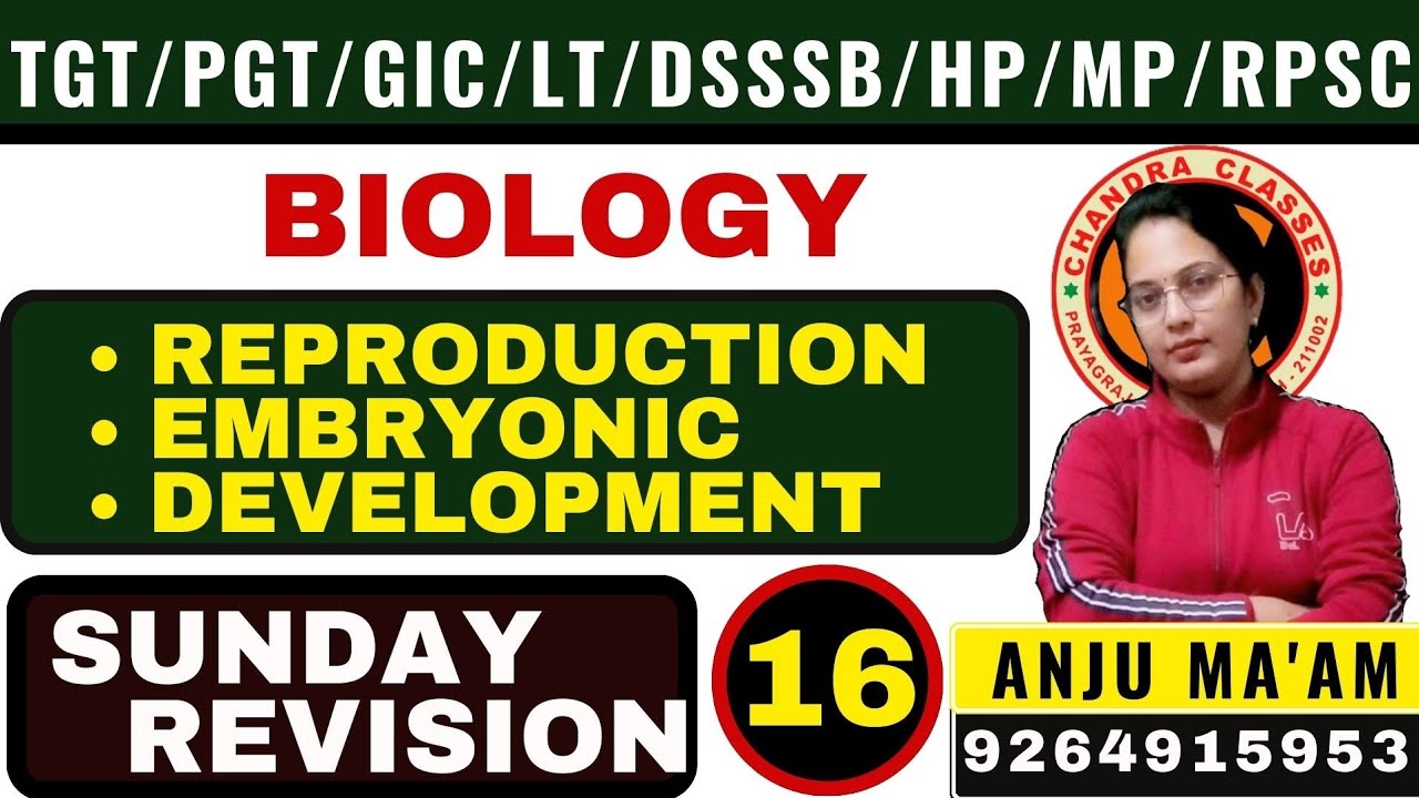 SUNDAY REVISION 16 #REPRODUCTION & EMBRYONIC DEVELOPMENT || TGT,PGT,LT, KVS,NVS,GIC ANJU MAM