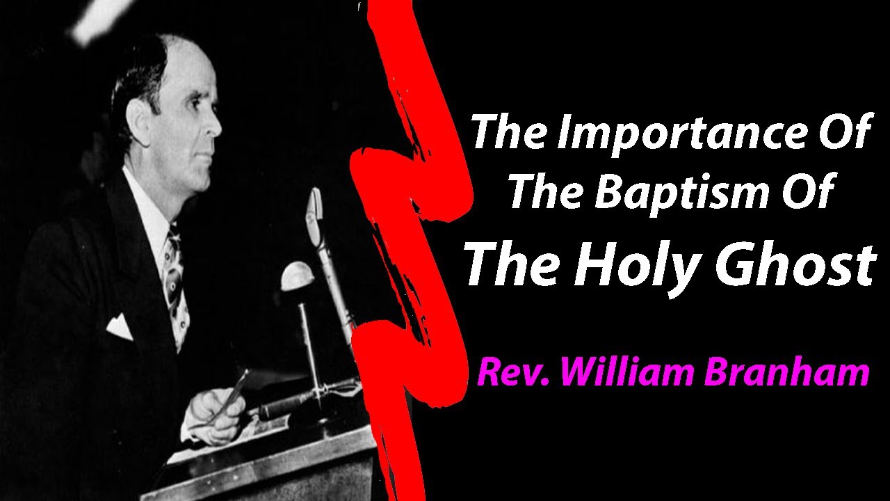 The Importance Of The Baptism Of The Holy Ghost - Rev. William Marrion Branham