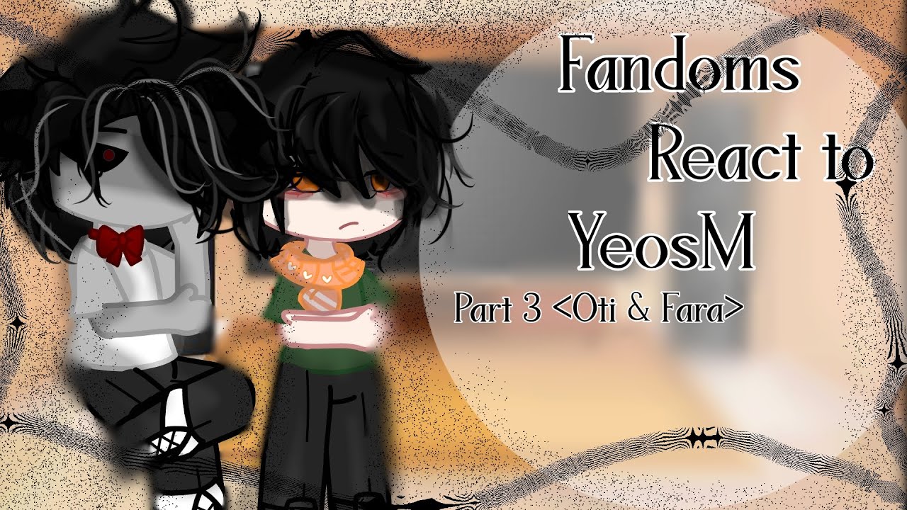 Fandoms react to Each others I Oti x Fara I Gacha Club I Part 3 I @Masuki_Official