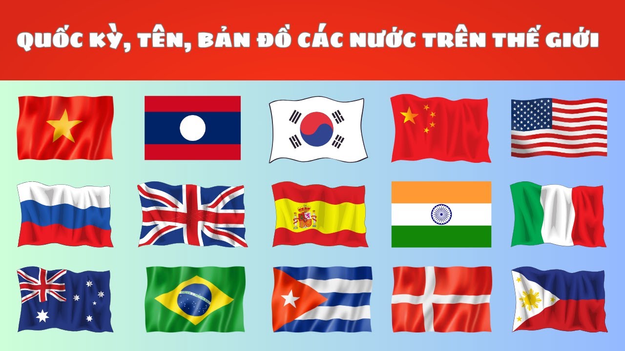 Dạy bé học Quốc kỳ và Tên các nước trên thế giới | FLAGS, NAMES, and MAPS of Countries | Oh Vui Kids